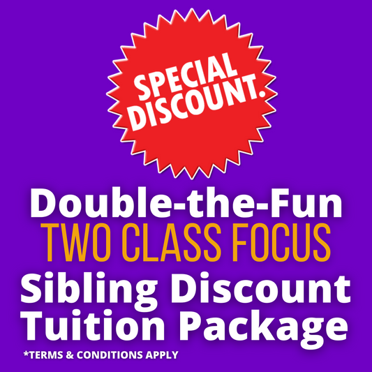 LATE FEE: Sibling Discount - Double the Fun: Two Class Focus Enrollment & Tuition
