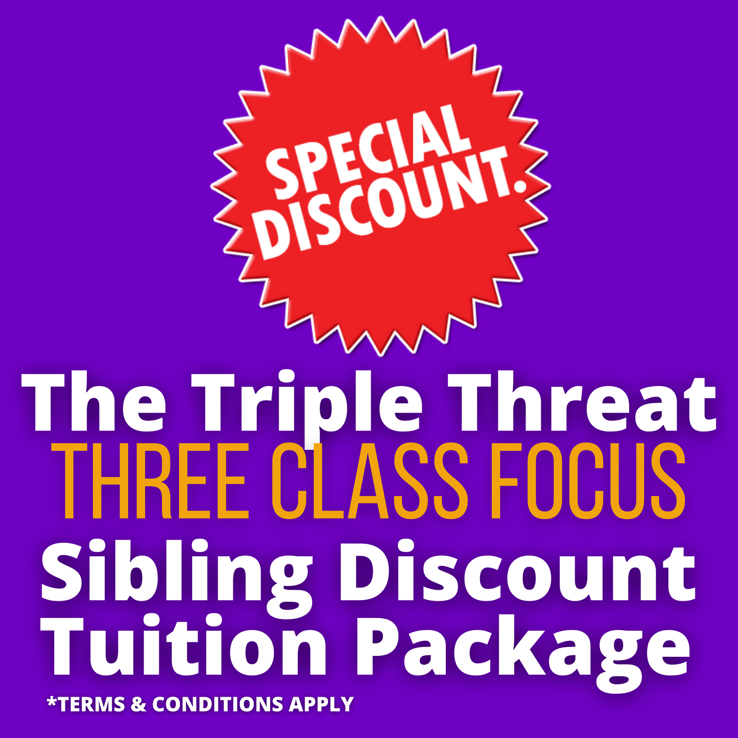 Sibling Discount - The Triple Threat: Three Class Focus Enrollment & Tuition
